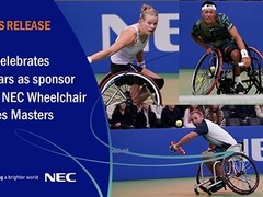 NEC与国际网球联合会续签赞助合约 庆祝成为NEC轮椅网球单打大师赛赞助商30周年