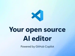 微软将开源 GitHubCopilotChat，推动VSCode成开源AI编辑器
